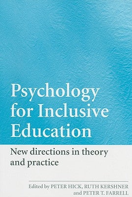 Psychology for Inclusive Education: New Directions in Theory and Practice by Hick, Peter