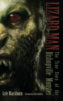 Lizard Man: The True Story of the Bishopville Monster by Blackburn, Lyle
