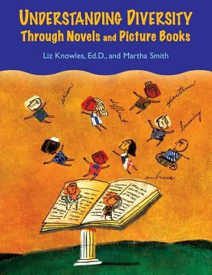 Understanding Diversity Through Novels and Picture Books by Knowles, Liz