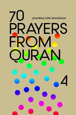 70 Prayers From Quran 4 by Ramadhani Ba, Shahifa Rizki
