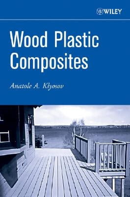 Wood-Plastic Composites by Klyosov, Anatole A.