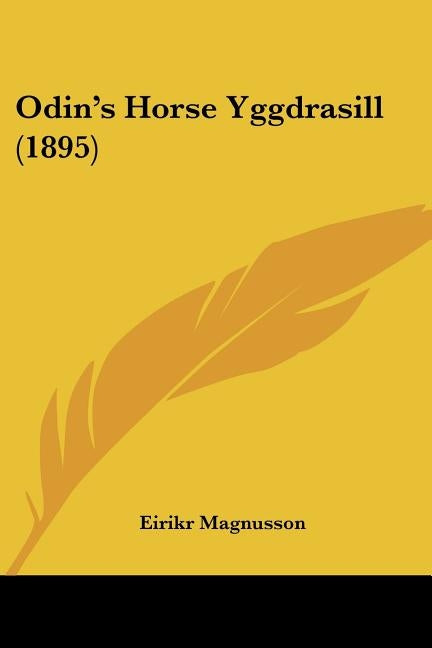 Odin's Horse Yggdrasill (1895) by Magnusson, Eirikr