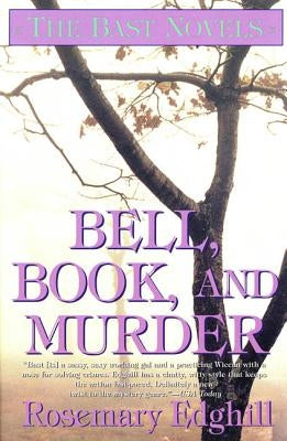 Bell, Book, and Murder: The Bast Mysteries (Speak Daggers to Her, Book of Moons, the Bowl of Night) by Edghill, Rosemary