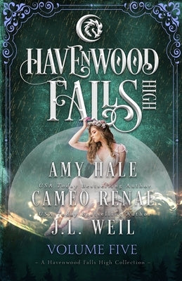 Havenwood Falls High Volume Five: A Havenwood Falls High Collection by Weil, J. L.