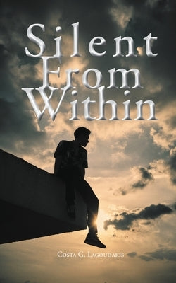 Silent From Within by Lagoudakis, Costa G.