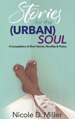Stories for the (Urban) Soul by Miller, Nicole