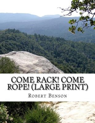 Come Rack! Come Rope! (Large Print): (Robert Hugh Benson Classics Collection) by Benson, Robert