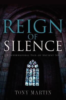 Reign of Silence by Martin, Tony