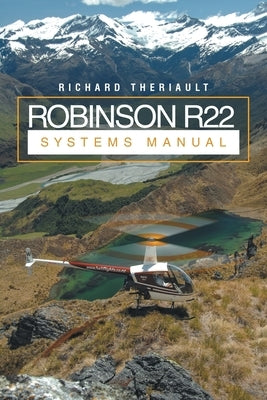 Robinson R22 Systems Manual by Theriault, Richard
