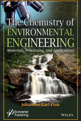 The Chemistry of Environmental Engineering by Fink, Johannes Karl
