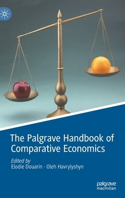 The Palgrave Handbook of Comparative Economics by Douarin, Elodie
