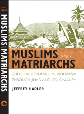 Muslims and Matriarchs by Hadler, Jeffrey