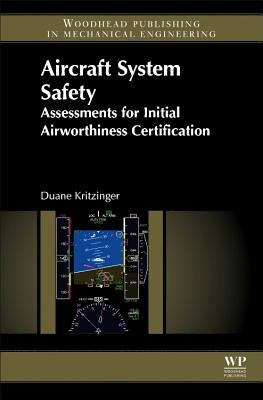 Aircraft System Safety: Assessments for Initial Airworthiness Certification by Kritzinger, Duane