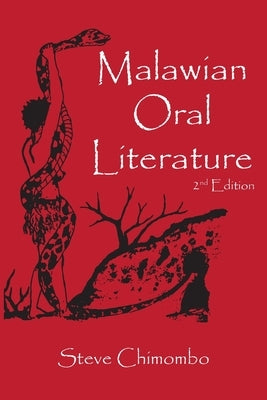 Malawian Oral Literature: The Aesthetics of Indigenous Arts by Chimombo, Steve