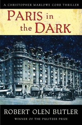 Paris in the Dark by Butler, Robert Olen