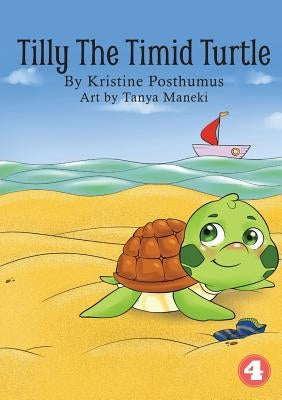 Tilly The Timid Turtle by Posthumus, Kristine