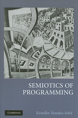 Semiotics of Programming by Tanaka-Ishii, Kumiko