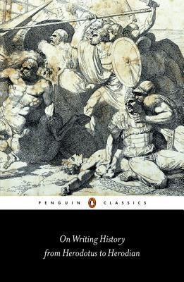 On Writing History from Herodotus to Herodian by Marincola, John M.