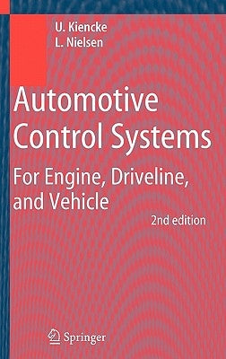 Automotive Control Systems: For Engine, Driveline, and Vehicle by Kiencke, Uwe