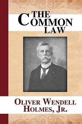 The Common Law by Holmes, Oliver Wendell, Jr.