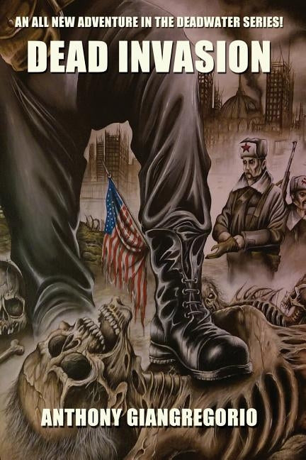 Dead Invasion (Deadwater Series Book 11) by Giangregorio, Anthony