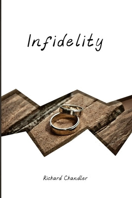 Infidelity by Chandler, Richard
