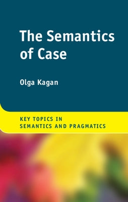 The Semantics of Case by Kagan, Olga
