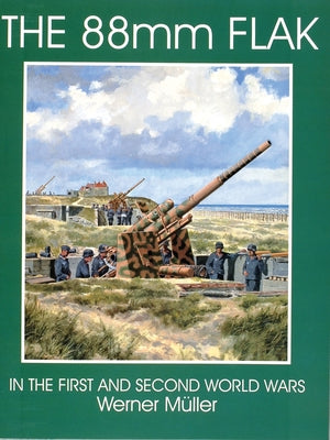 The 88mm Flak by Müller, Werner