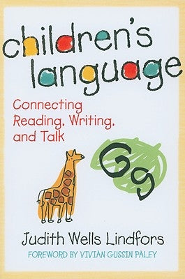 Children's Language: Connecting Reading, Writing, and Talk by Lindfors, Judith Wells
