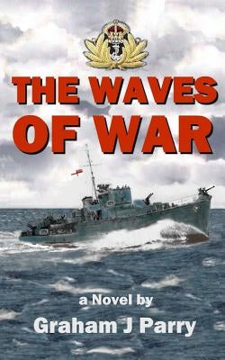 The Waves of War by Parry, Graham John