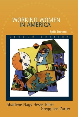 Working Women in America: Split Dreams by Hesse-Biber, Sharlene Nagy