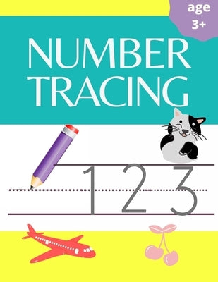 number tracing: lots and lots of number tracing practice, handwriting time, number writing practice book, number tracing for preschool by Design, Lara