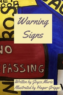 Warning Signs by Griggs, Hagar