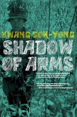 The Shadow of Arms by Sok-Yong, Hwang