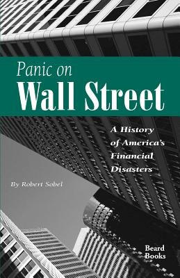 Panic on Wall Street: A History of America's Financial Disasters by Sobel, Robert