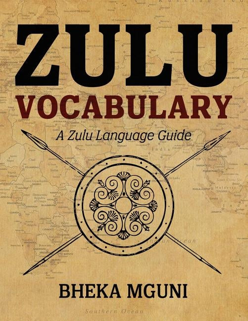 Zulu Vocabulary: A Zulu Language Guide by Mguni, Bheka