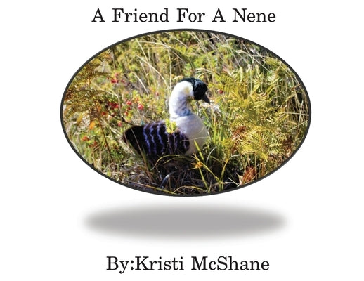 A Friend For A Nene by McShane, Kristi Lynn