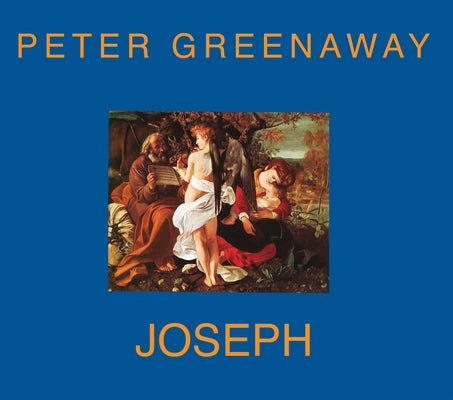 Peter Greenaway: Joseph by Greenaway, Peter