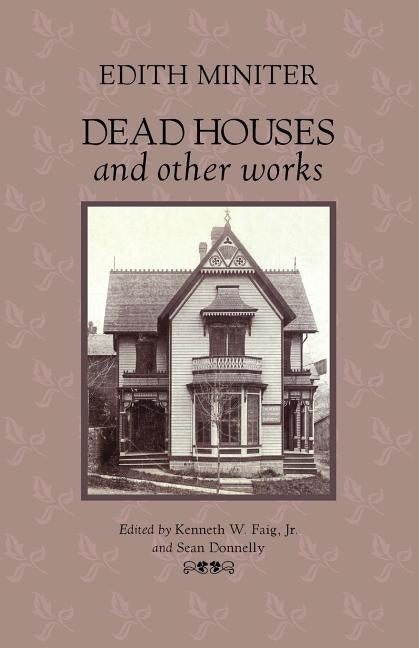 Dead Houses and Other Works by Miniter, Edith