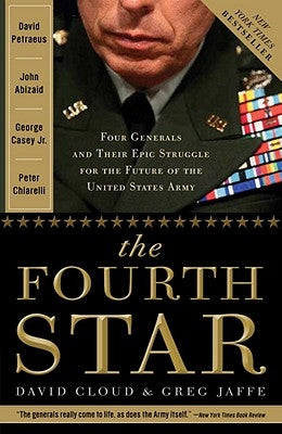 The Fourth Star: Four Generals and the Epic Struggle for the Future of the United States Army by Jaffe, Greg