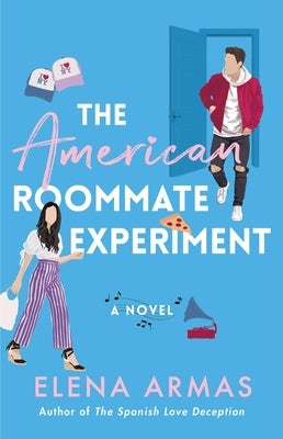 The American Roommate Experiment by Armas, Elena