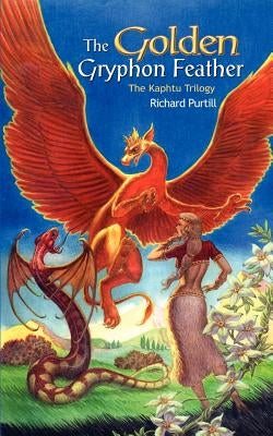 The Golden Gryphon Feather: The Kaphtu Trilogy - Book One by Purtill, Richard