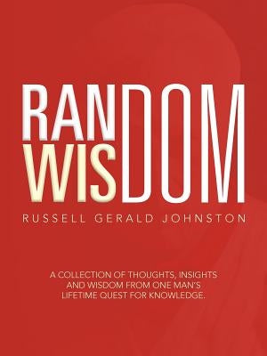 Random Wisdom by Johnston, Russell Gerald