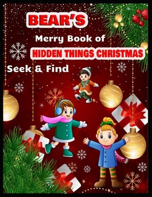 BEAR'S Merry Book of HIDDEN THINGS CHRISTMAS Seek & Find: christmas hidden coloring activity book by Press, Shamonto