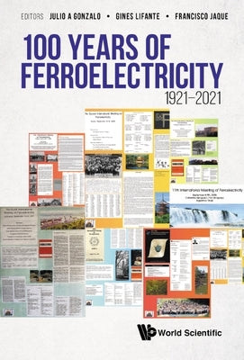 100 Years of Ferroelectricity 1921-2021 by Gonzalo, Julio A.