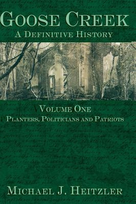 Planters, Politicians and Patriots by Heitzler, Michael J.