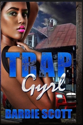 Trap Gyrl by Scott, Barbie