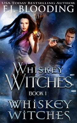 Whiskey Witches by Blooding, F. J.