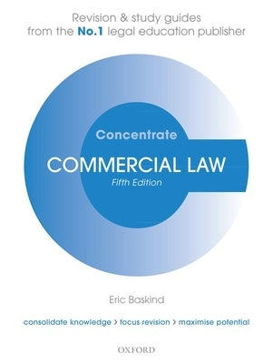 Commercial Law Concentrate: Law Revision and Study Guide by Baskind, Eric