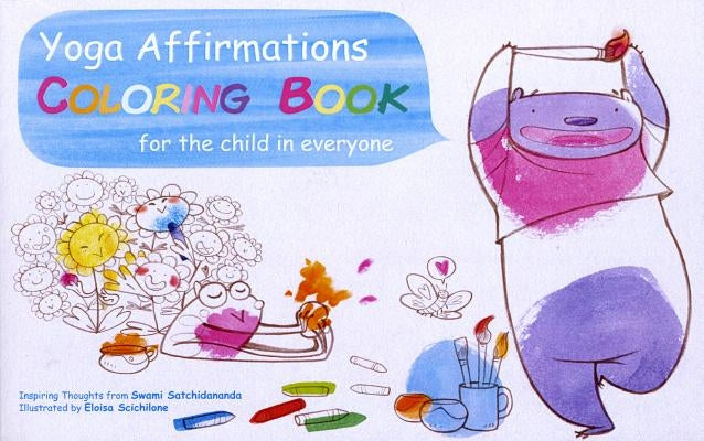 Yoga Affirmations Coloring Book: For the Child in Everyone by Scichilone, Eloisa